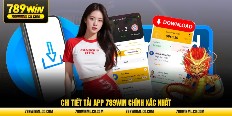 Chi tiết tải app 789WIN chính xác nhất
