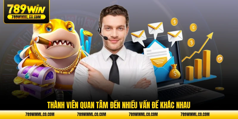 Thành viên quan tâm đến nhiều vấn đề khác nhau